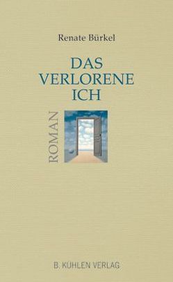 Das verlorene Ich von Bürkel,  Renate