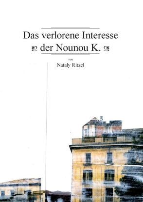 Das verlorene Interesse der Nou Nou K. von Ritzel,  Nataly