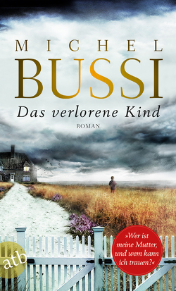 Das verlorene Kind von Bussi,  Michel, Hagedorn,  Eliane, Reitz,  Barbara