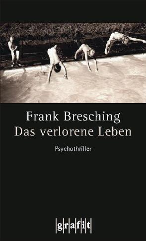 Das verlorene Leben von Bresching,  Frank