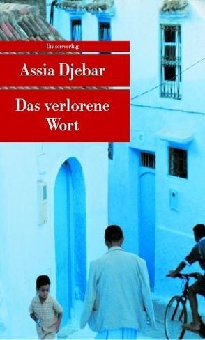 Das verlorene Wort von Djebar,  Assia, Thill,  Beate