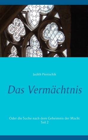 Das Vermächtnis 2 von Pientschik,  Judith