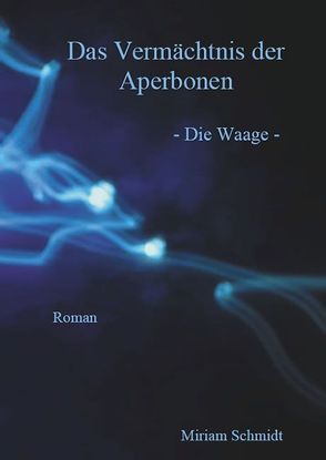 Das Vermächtnis der Aperbonen – Die Waage – von Schmidt,  Miriam