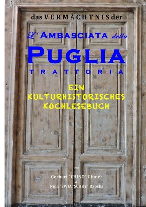 Das Vermächtnis der L’Ambasciata della Puglia von ginner,  gerhart