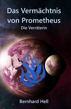 Das Vermächtnis von Prometheus von Hell,  Bernhard