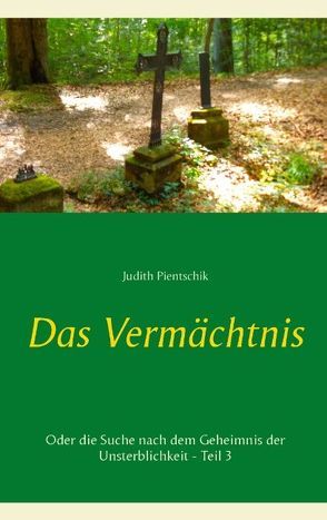 Das Vermächtnis 3 von Pientschik,  Judith