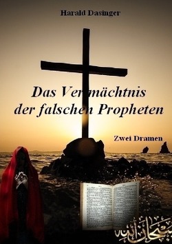 Das Vermächtnis der falschen Propheten von Dasinger,  Harald