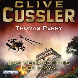 Das Vermächtnis der Maya von Arnold,  Frank, Cussler,  Clive, Kubiak,  Michael, Perry,  Thomas