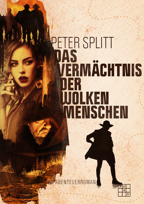 Das Vermächtnis der Wolkenmenschen von Splitt,  Peter