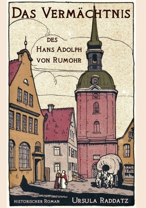 Das Vermächtnis des Hans Adolph von Rumohr von Raddatz,  Ursula