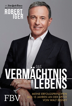 Das Vermächtnis meines Lebens von Iger,  Robert