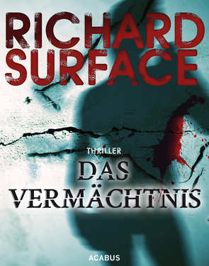 Das Vermächtnis. The Legacy von Beck,  Zoe, Surface,  Richard