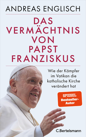 Das Vermächtnis von Papst Franziskus von Englisch,  Andreas