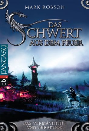 Das Vermächtnis von Thrandor – Das Schwert aus dem Feuer von Emmert,  Anne, Held,  Ursula, Robson,  Mark