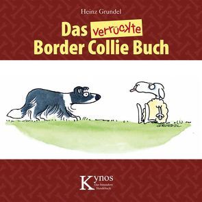 Das verrückte Border Collie Buch von Grundel,  Heinz