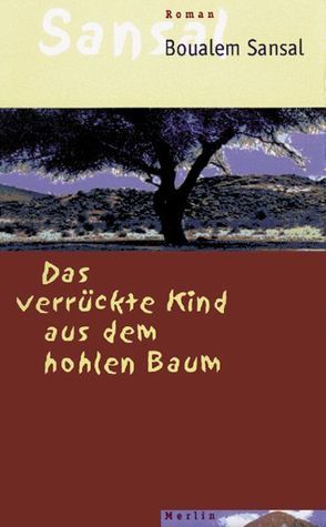 Das verrückte Kind aus dem hohlen Baum von Sansal,  Boualem, Walther,  Riek