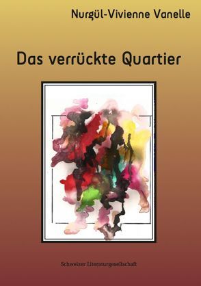 Das verrückte Quartier von Nurgül-Vivienne Vanelle