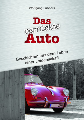 Das verrückte Auto von Lübbers,  Wolfgang