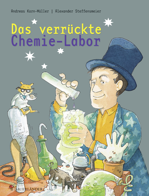 Das verrückte Chemie-Labor von Korn-Müller,  Andreas, Steffensmeier,  Alexander