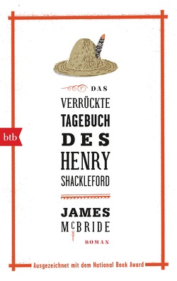 Das verrückte Tagebuch des Henry Shackleford von Löcher-Lawrence,  Werner, McBride,  James