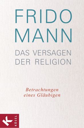 Das Versagen der Religion von Mann,  Frido