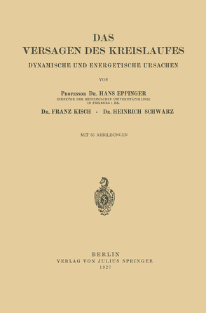 Das Versagen des Kreislaufes von Eppinger,  Hans, Kisch,  Franz, Schwarz,  Heinrich