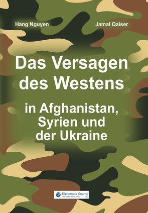 Das Versagen des Westens in Afghanistan, Syrien und der Ukraine von Nguyen,  Hang, Qaiser,  Jamal