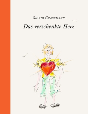 Das verschenkte Herz von Crasemann,  Sigrid