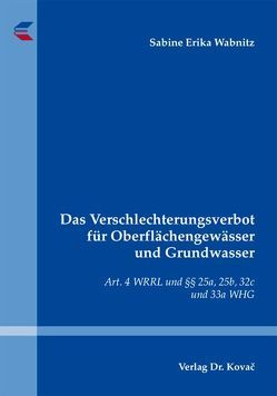 Das Verschlechterungsverbot für Oberflächengewässer und Grundwasser von Wabnitz,  Sabine E