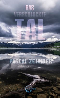 Das verschluckte Tal von Zehnder,  Pascal