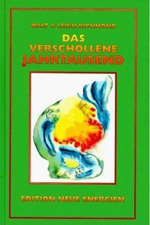 Das Verschollene Jahrtausend von Friebel,  Petra, Richmond,  Leigh, Richmond,  Walt