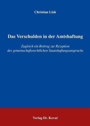 Das Verschulden in der Amtshaftung von Link,  Christian