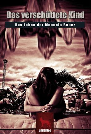 Das verschüttete Kind von Bauer,  Manuela