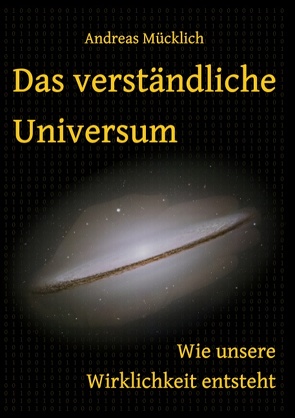 Das verständliche Universum von Mücklich,  Andreas