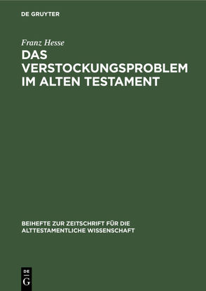 Das Verstockungsproblem im Alten Testament von Hesse,  Franz