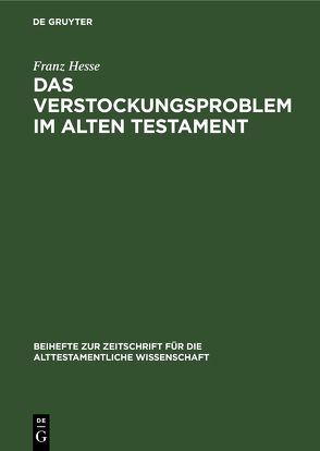 Das Verstockungsproblem im Alten Testament von Hesse,  Franz