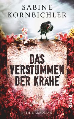 Das Verstummen der Krähe von Kornbichler,  Sabine