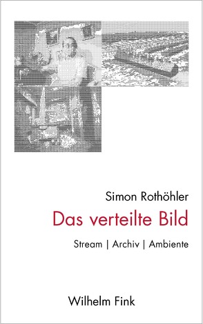 Das verteilte Bild von Rothöhler,  Simon