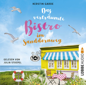 Das verträumte Bistro im Sanddornweg von Garde,  Kerstin, Stoepel,  Julia