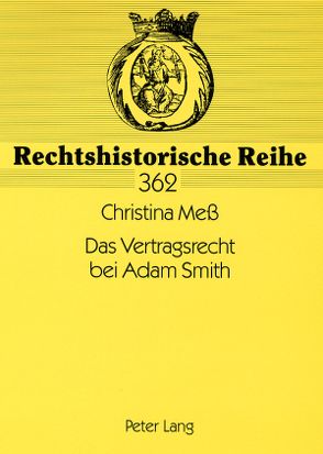 Das Vertragsrecht bei Adam Smith von Meß,  Christina