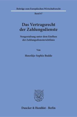 Das Vertragsrecht der Zahlungsdienste. von Budde,  Henrikje-Sophie