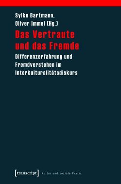 Das Vertraute und das Fremde von Bartmann,  Sylke, Immel,  Oliver