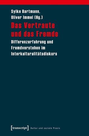 Das Vertraute und das Fremde von Bartmann,  Sylke, Immel,  Oliver