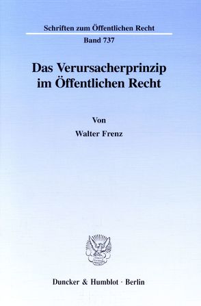 Das Verursacherprinzip im Öffentlichen Recht. von Frenz,  Walter