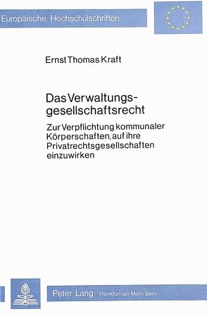 Das Verwaltungsgesellschaftsrecht von Kraft,  Ernst Thomas