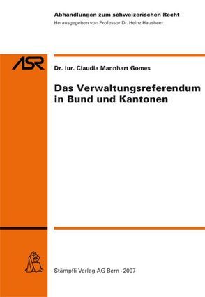 Das Verwaltungsreferendum in Bund und Kantonen von Mannhart Gomes,  Claudia