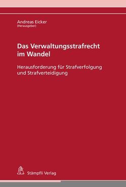 Das Verwaltungsstrafrecht im Wandel von Achermann,  Jonas, Burri,  Michael, Egloff,  Thomas B., Eicker,  Andreas, Friedrich,  Frank, Goldenberger,  Rahel, Löcher,  Alexander, Natterer Gartmann,  Judith