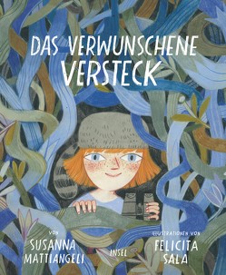 Das verwunschene Versteck von Jacobs,  Stefanie, Mattiangeli,  Susanna, Sala,  Felicita