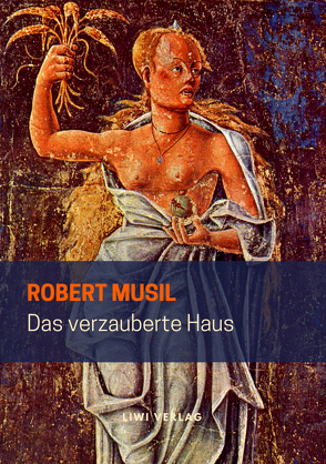 Das verzauberte Haus von Musil,  Robert