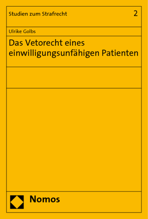 Das Vetorecht eines einwilligungsunfähigen Patienten von Golbs,  Ulrike